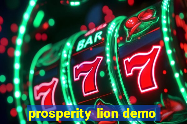 prosperity lion demo